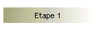 Etape 1